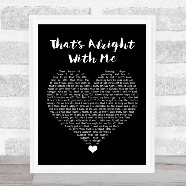 Andreya Triana That's Alright With Me Black Heart Song Lyric Quote Music Print