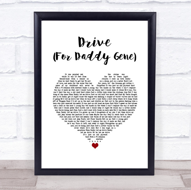 Alan Jackson Drive (For Daddy Gene) White Heart Song Lyric Quote Music Print