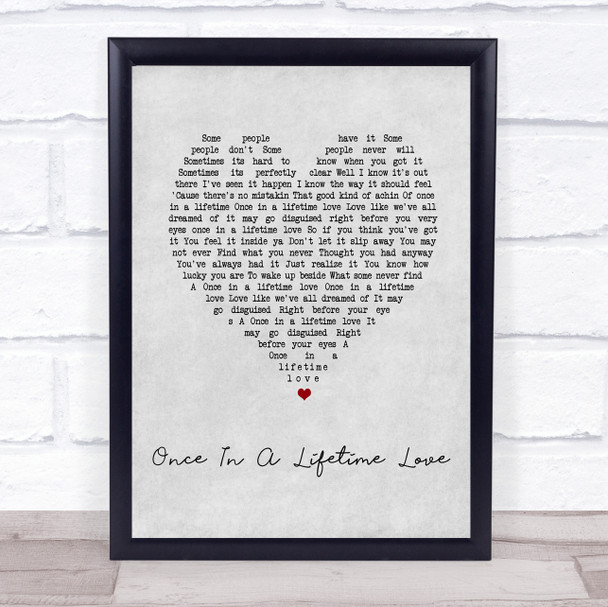 Alan Jackson Once In A Lifetime Love Grey Heart Song Lyric Quote Music Print