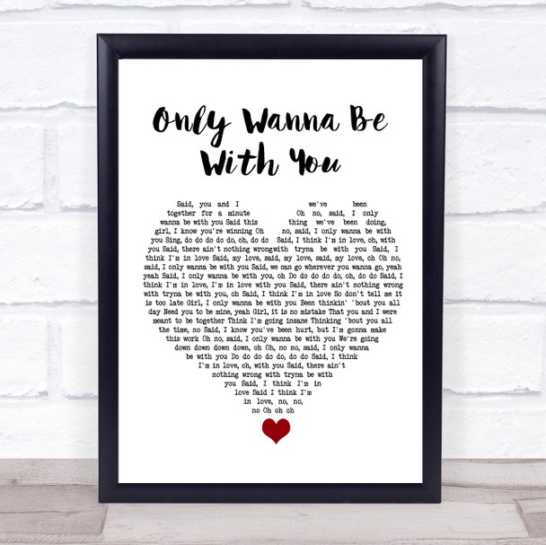 Samm Henshaw Only Wanna Be With You White Heart Song Lyric Quote Music Print