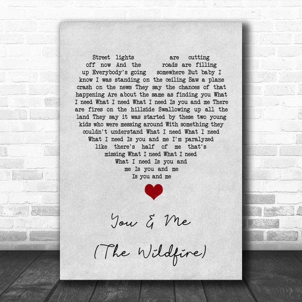 Aron Wright You & Me (The Wildfire) Grey Heart Song Lyric Quote Music Print