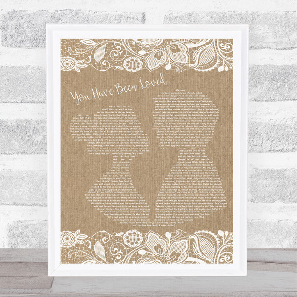 George Michael You Have Been Loved Burlap & Lace Song Lyric Music Wall Art Print