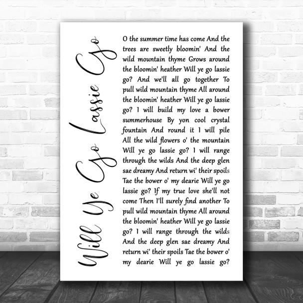 The Corries Will Ye Go Lassie Go White Script Song Lyric Quote Music Print