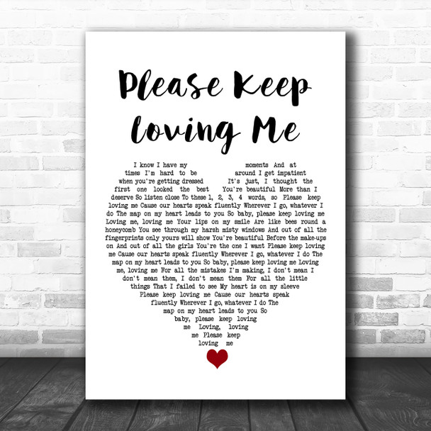 James TW Please Keep Loving Me White Heart Song Lyric Quote Music Print