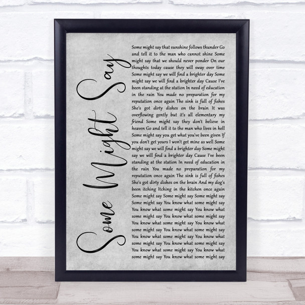 Oasis Some Might Say Grey Rustic Script Song Lyric Quote Music Print