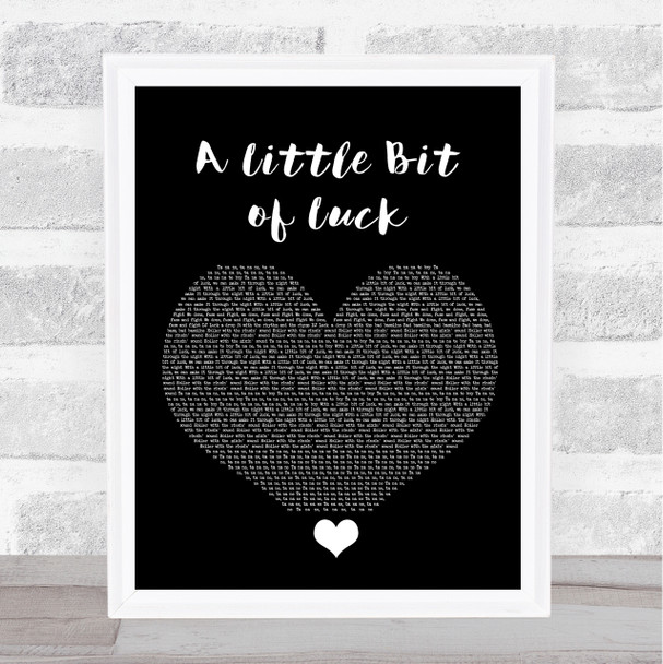DJ Luck & MC Neat A Little Bit of Luck Black Heart Song Lyric Quote Music Print