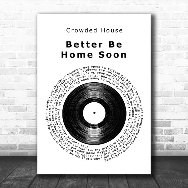 Crowded House Better Be Home Soon Vinyl Record Song Lyric Quote Music Print