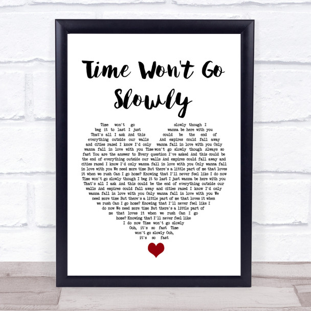 Snow Patrol Time Won't Go Slowly White Heart Song Lyric Quote Music Print