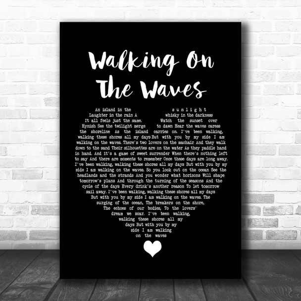 Skipinnish Walking On The Waves Black Heart Song Lyric Quote Music Print