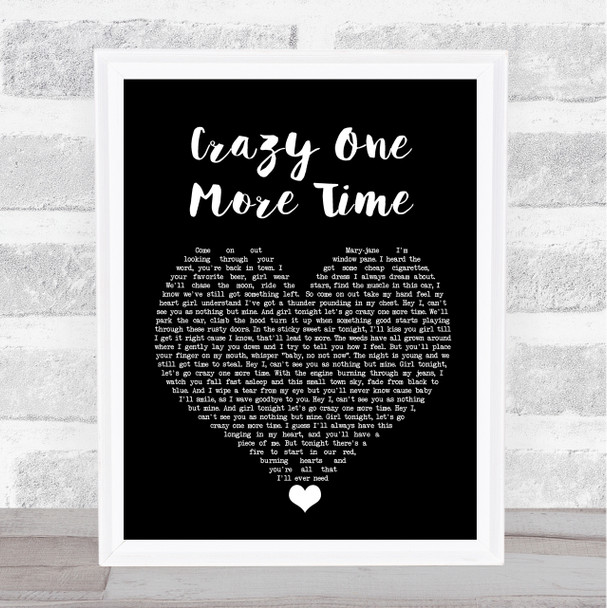 Kip Moore Crazy One More Time Black Heart Song Lyric Quote Music Print