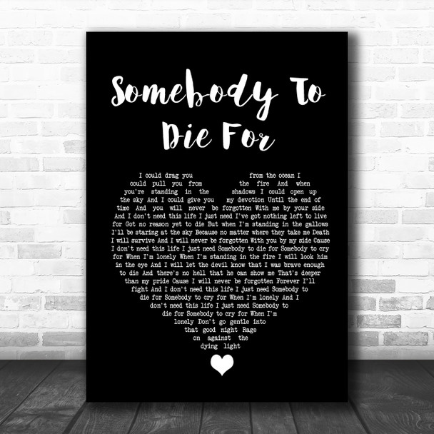 Hurts Somebody To Die For Black Heart Song Lyric Quote Music Print