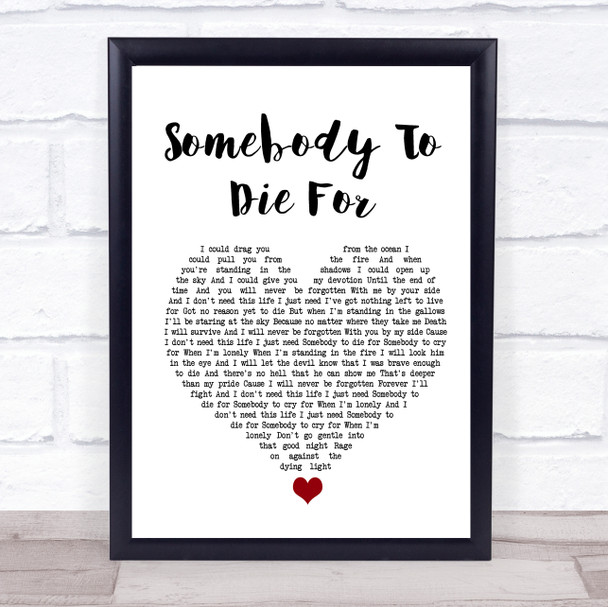 Hurts Somebody To Die For White Heart Song Lyric Quote Music Print