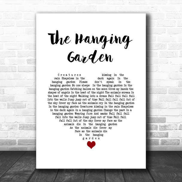 The Cure The Hanging Garden White Heart Song Lyric Quote Music Print