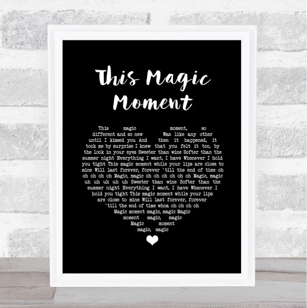 The Drifters This Magic Moment Black Heart Song Lyric Quote Music Print
