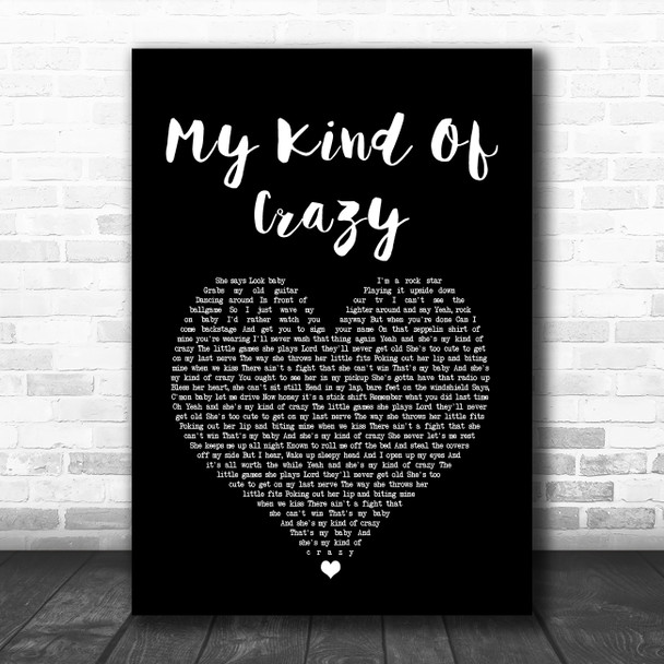Brantley Gilbert My Kind Of Crazy Black Heart Song Lyric Quote Music Print