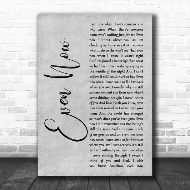 Barry Manilow Even Now Grey Rustic Script Song Lyric Quote Music Print