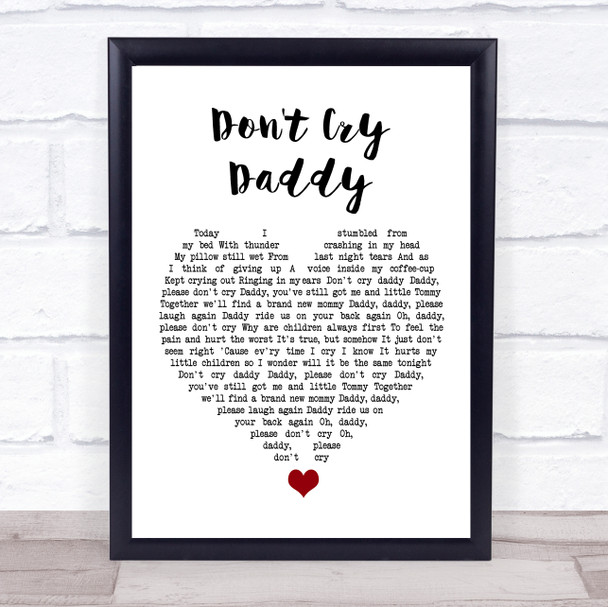 Elvis Presley Don't Cry Daddy White Heart Song Lyric Quote Music Print