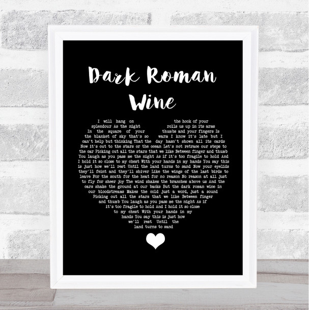 Snow Patrol Dark Roman Wine Black Heart Song Lyric Quote Music Print