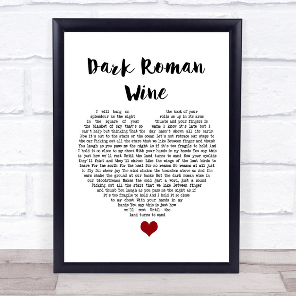 Snow Patrol Dark Roman Wine White Heart Song Lyric Quote Music Print