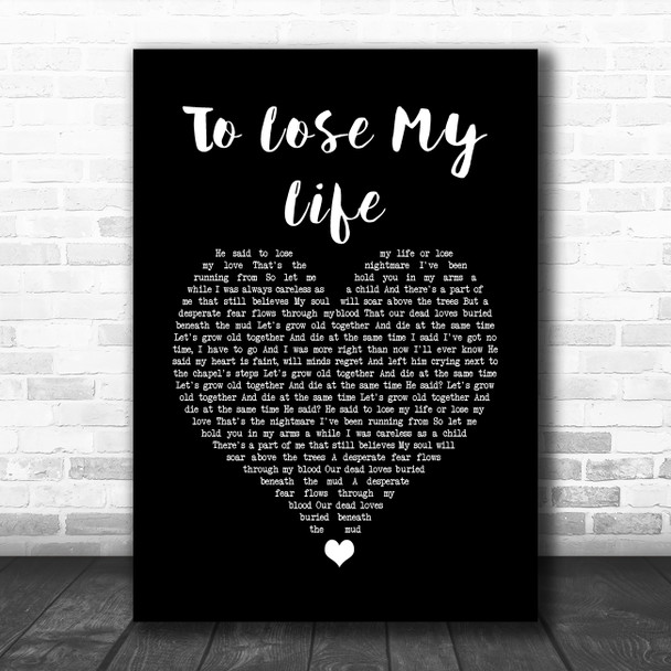 White Lies To Lose My Life Black Heart Song Lyric Quote Music Print