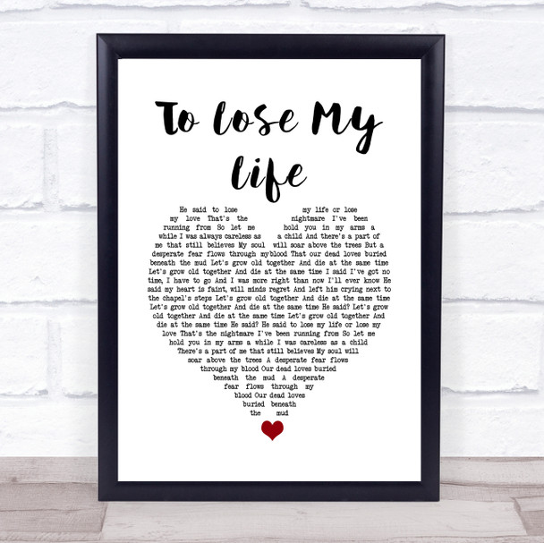 White Lies To Lose My Life White Heart Song Lyric Quote Music Print