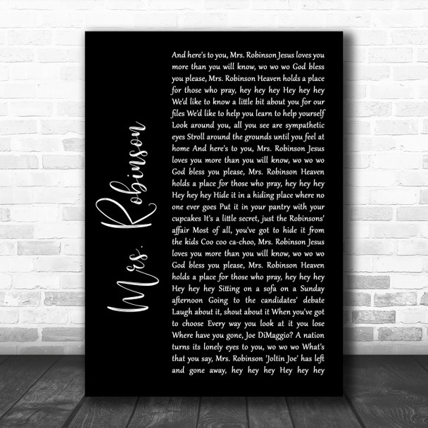 Simon & Garfunkel Mrs. Robinson Black Script Song Lyric Quote Music Print