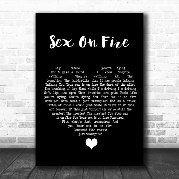 Kings Of Leon Sex On Fire Black Heart Song Lyric Quote Music Print