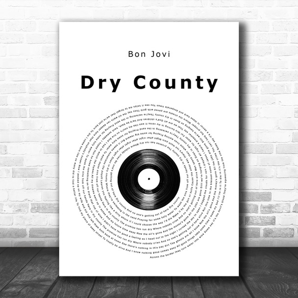 Bon Jovi Dry County Vinyl Record Song Lyric Quote Music Print