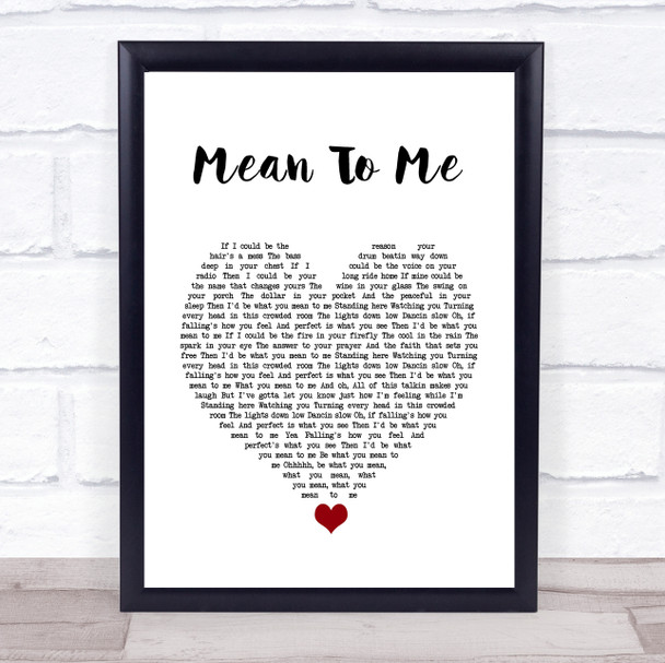 Brett Eldredge Mean To Me White Heart Song Lyric Quote Music Print