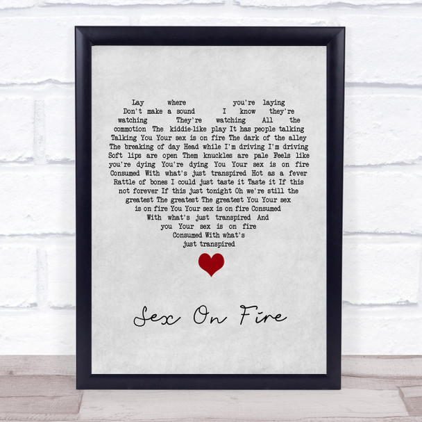 Kings Of Leon Sex On Fire Grey Heart Song Lyric Quote Music Print