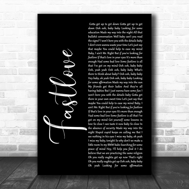 George Michael Fastlove Black Script Song Lyric Quote Music Print