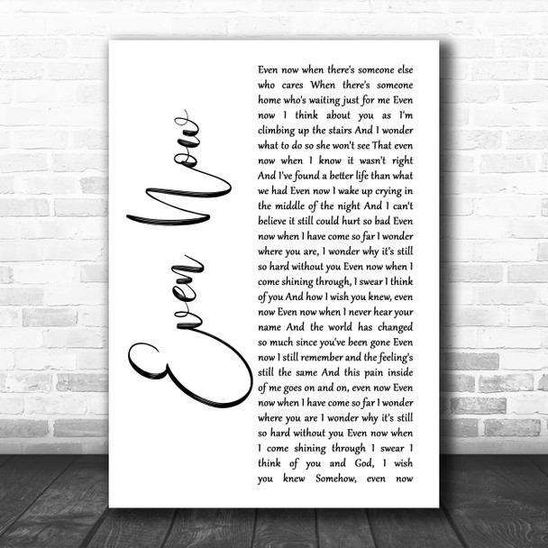 Barry Manilow Even Now White Script Song Lyric Quote Music Print