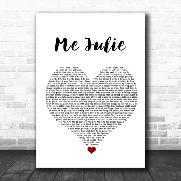 Ali G Me Julie White Heart Song Lyric Quote Music Print