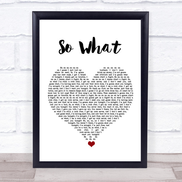 Pink So What White Heart Song Lyric Quote Music Print