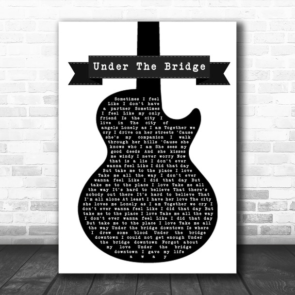 Red Hot Chili Under The Bridge Black & White Guitar Song Lyric Wall Art Print
