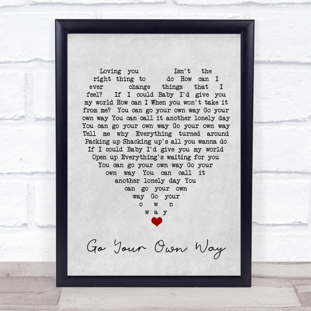 Go Your Own Way Fleetwood Mac Grey Heart Song Lyric Music Wall Art Print