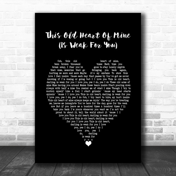 The Isley Brothers This Old Heart Of Mine (Is Weak For You) Black Heart Song Lyric Wall Art Print