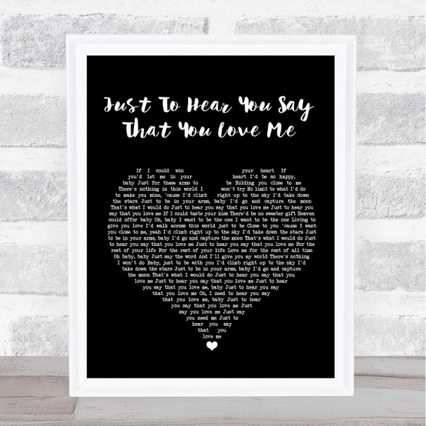 Faith Hill Just To Hear You Say That You Love Me Black Heart Song Lyric Wall Art Print