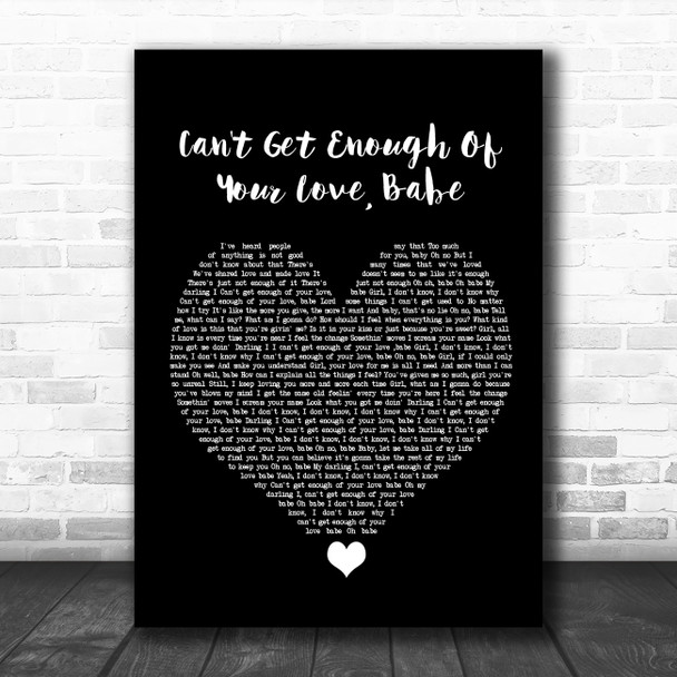 Barry White Can't Get Enough Of Your Love, Babe Black Heart Song Lyric Wall Art Print