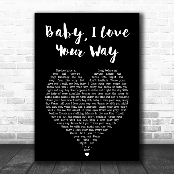 Peter Frampton Baby, I Love Your Way Black Heart Song Lyric Wall Art Print