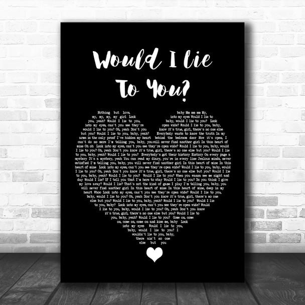 Charles & Eddie Would I Lie To You Black Heart Song Lyric Wall Art Print