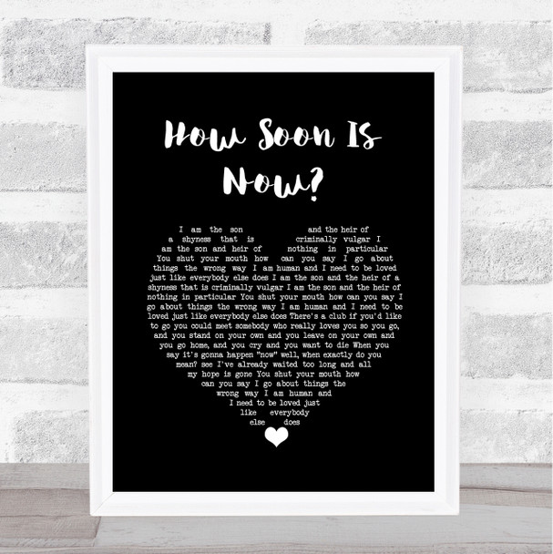The Smiths How Soon Is Now Black Heart Song Lyric Wall Art Print