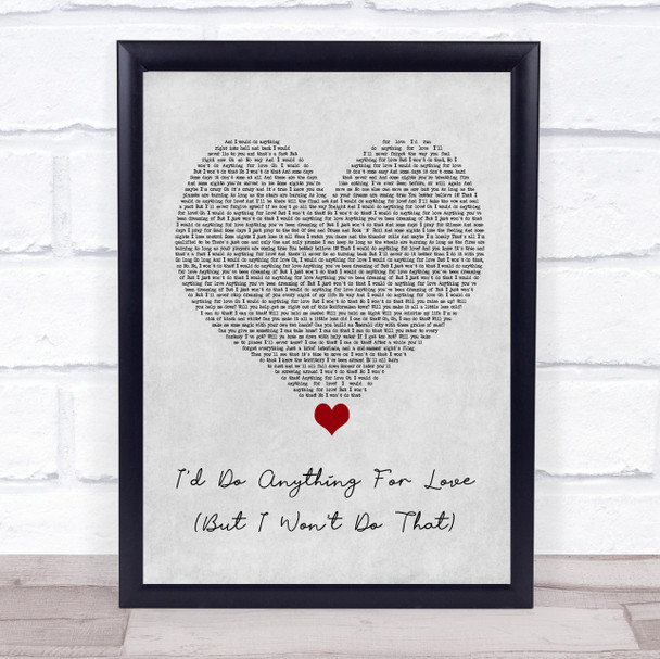 Meat Loaf I'd Do Anything For Love (But I Won't Do That) Grey Heart Song Lyric Wall Art Print