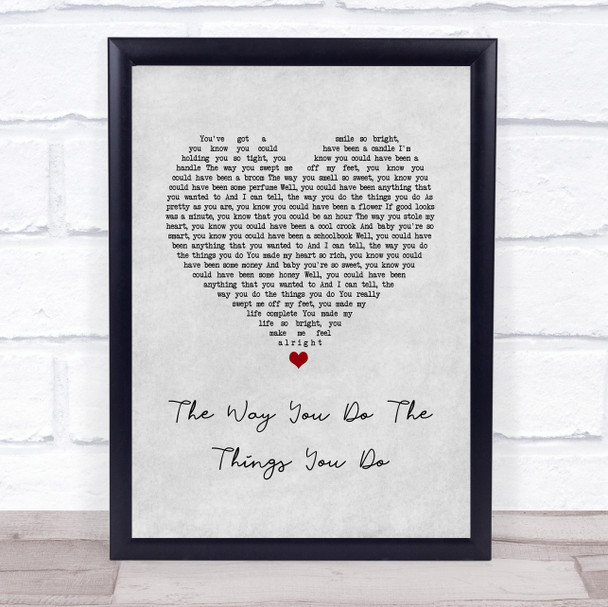 The Temptations The Way You Do The Things You Do Grey Heart Song Lyric Wall Art Print