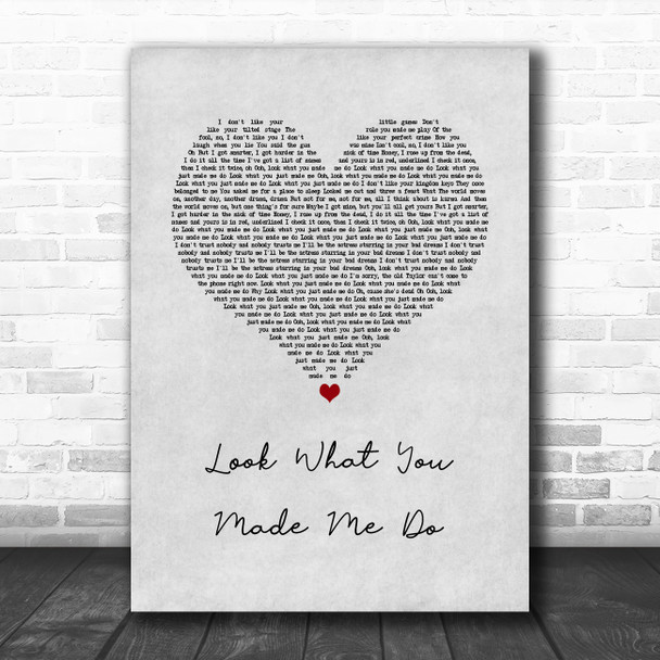 Taylor Swift Look What You Made Me Do Grey Heart Song Lyric Wall Art Print