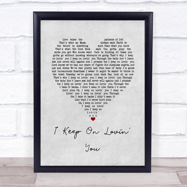 Reba McEntire I Keep On Lovin' You Grey Heart Song Lyric Wall Art Print