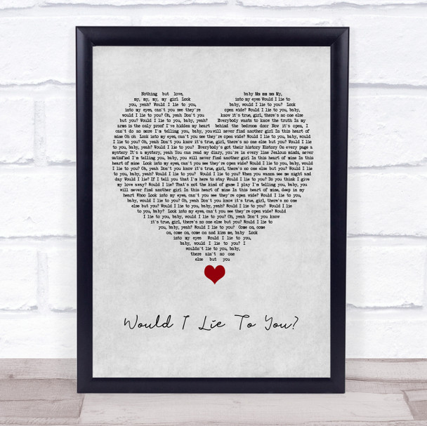 Charles & Eddie Would I Lie To You Grey Heart Song Lyric Wall Art Print