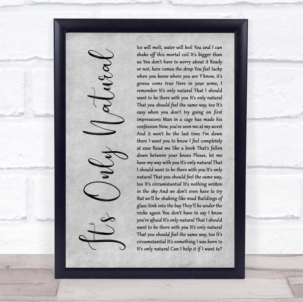 Crowded House It's Only Natural Grey Rustic Script Song Lyric Wall Art Print