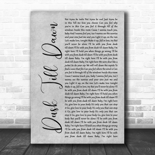 ZAYN ft. Sia Dusk Till Dawn Grey Rustic Script Song Lyric Wall Art Print