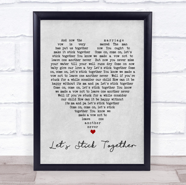 Let's Stick Together Bryan Ferry Grey Heart Song Lyric Music Wall Art Print